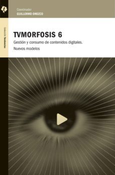 tvmorfosis 6 (ebook)-guillermo orozco-gabriel torres espinoza-miquel frances-9786078346301