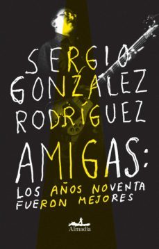 amigas (ebook)-sergio gonzalez rodriguez-9786078486601
