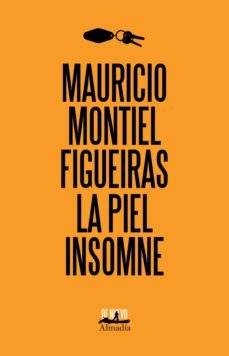 la piel insomne (ebook)-mauricio montiel figueiras-9786078667901