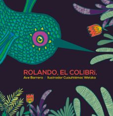 rolando, el colibrí (ebook)-ave barrera-9786079889401