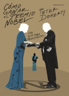 como ganar el premio nobel. una guia pra principiantes-peter doherty-9786079974701