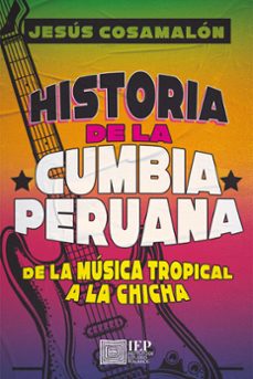 historia de la cumbia peruana (ebook)-jesus cosamalon-9786123261801
