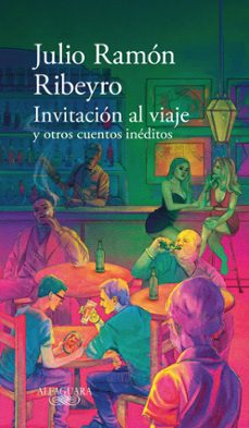 invitacion al viaje y otros cuentos ineditos (ebook)-julio ramon ribeyro-9786125020901