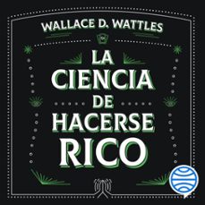 la ciencia de hacerse rico (audiolibro)-wallace d. wattles-9786125193001