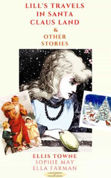 lill's travels in santa claus land &amp; other stories (ebook)-ellis towne-sophie may-ella farman-9786257959001