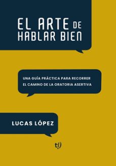 el arte de hablar bien (ebook)-lucas ismael lópez-9786313171101