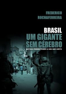 brasil, um gigante sem cerebro (ebook)-frederico rochaferreira-9786500010701