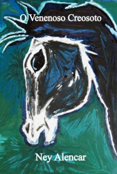 o venenoso creosoto (ebook)-ney alencar-9786501746401