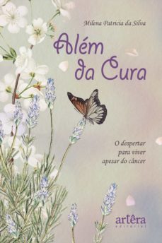 alem da cura: o despertar para viver apesar do cancer (ebook)-milena patricia da silva-9786525019901