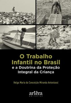 o trabalho infantil no brasil e a doutrina da proteço integral da criança (ebook)-helga maria da conceição miranda antoniassi-9786525069401