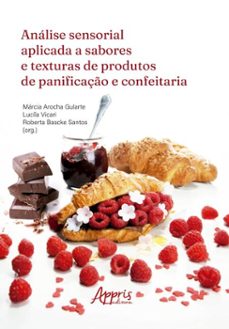 análise sensorial aplicada a sabores e texturas de produtos de panificação e confeitaria (ebook)-márcia arocha gularte-lucíla vicari-roberta bascke santos-9786525076201