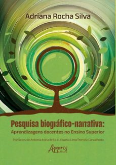 pesquisa biografico-narrativa: aprendizagens docentes no ensino superior (ebook)-adriana rocha silva-9786525083001