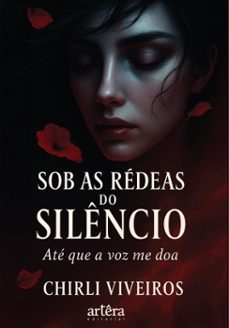 sob as redeas do silencio: ate que a voz me doa (ebook)-chirli viveiros-9786525091501