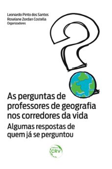 as perguntas de professores de geografia nos corredores da vida  (ebook)-leonardo pinto dos santos-roselane zordan costella-9786525107301