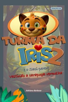 turma da iris 2, e o saci perere (ebook)-adriano barbosa-9786526645901