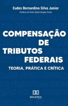 compensaço de tributos federais (ebook)-eudes bernardino silva junior-9786527066101