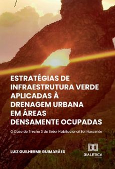 estrategias de infraestrutura verde aplicadas a drenagem urbana em areas densamente ocupadas (ebook)-luiz guilherme-9786527069201