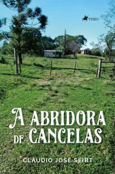 a abridora de cancelas (ebook)-cláudio josé seibt-9786528035601