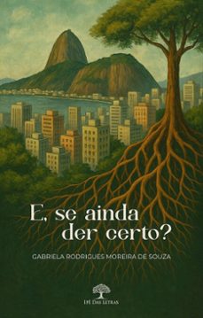 e, se ainda der certo? (ebook)-gabriela rodrigues moreira de souza-9786552399601