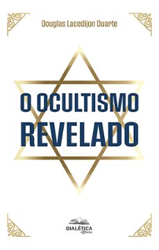 o ocultismo revelado (ebook)-douglas lacedijon duarte-9786553557901