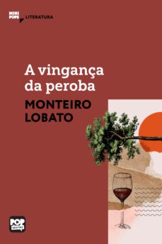a vingança da peroba (ebook)-monteiro lobato-9786554110501