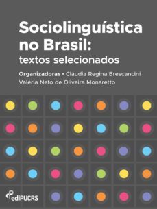 sociolinguistica no brasil: textos selecionados (ebook)-claudia regina brescancini-valeria neto de oliveira monaretto-9786556230801