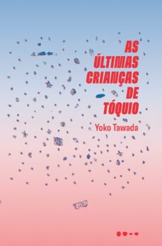 as ultimas crianças de toquio (ebook)-yoko tawada-9786556924601