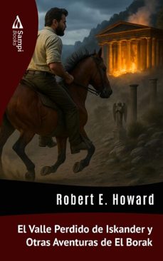 el valle perdido de iskander y otras aventuras de el borak (ebook)-robert e. howard-9786561337601