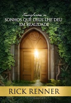 transforme os sonhos que deus lhe deu em realidade (ebook)-rick renner-9786580572601