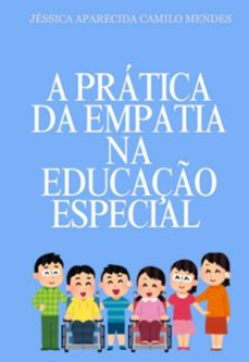 a prática da empatia na educação especial (ebook)-jéssica aparecida camilo mendes-9786583827401