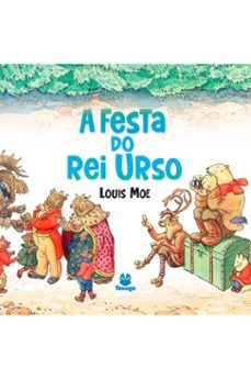 a festa do rei urso (ebook)-louis moe-9786583924001