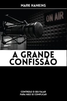a grande confisso (ebook)-mark hankins-9786585398701