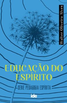 educaço do espirito (ebook)-walter oliveira alves-9786586112801