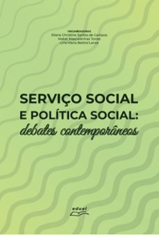 serviço social e politica social: (ebook)-eliane christine santos de campos-mabel mascarenhas torres-líria maria bettiol lanza-9786589814801