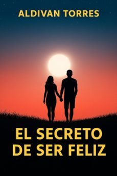 el secreto de ser feliz (ebook)-aldivan torres-9786598857301