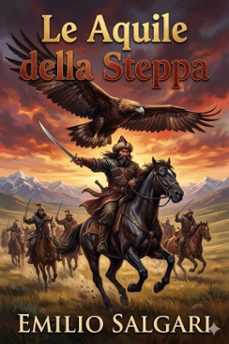 le aquile della steppa: romanzo (ebook)-emilio salgari-9786726023301