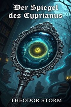 der spiegel des cyprianus (ebook)-theodor storm-9786726563401