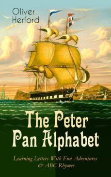 the peter pan alphabet  learning letters with fun adventures &amp; abc rhymes (ebook)-oliver herford-9788026875901