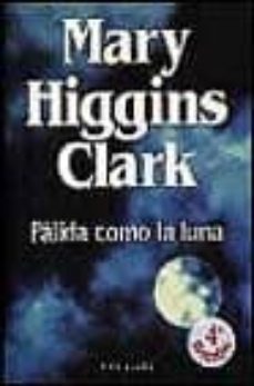 palida como la luna-mary higgins clark-9788401327001