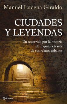 ciudades y leyendas-manuel lucena-9788408074601