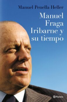manuel fraga iribarne y su tiempo-9788408088301
