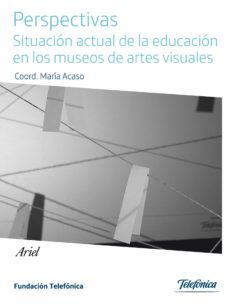 perspectivas: situacion actual de la educacion en los museos de a rtes visuales (cuaderno nº 30)-9788408102601