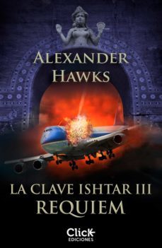 la clave ishtar iii. réquiem (ebook)-alexander hawks-9788408132301