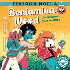 beniamina wood 2. un concurso muy confuso (audiolibro)-federico moccia-9788408246701