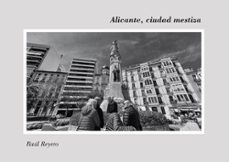 alicante, ciudad mestiza-raúl reyero redondo-9788409702701