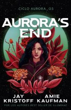 aurora s end-amie kaufman-jay kristoff-9788410085701