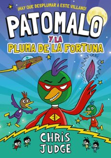 patomalo, 1. patomalo y la pluma de la fortuna-chris judge-9788410301801