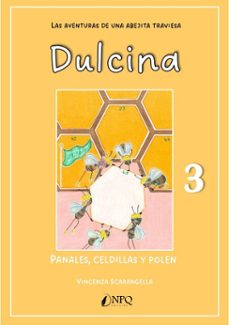 dulcina, las aventuras de una abejita traviesa 3. panales, celdillas y polen (ebook)-vincenza scarangella-9788410453401