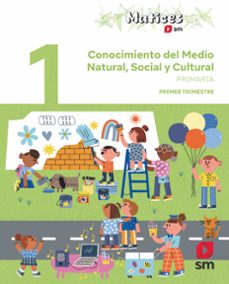 conocimiento del medio natural, social y cultural. 1º primaria. trimestres. matices (extremadura)-9788410550001