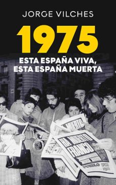 1975 esta españa viva esta españa muerta (ebook)-jorge vilches-9788410941601